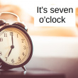 seven o clock